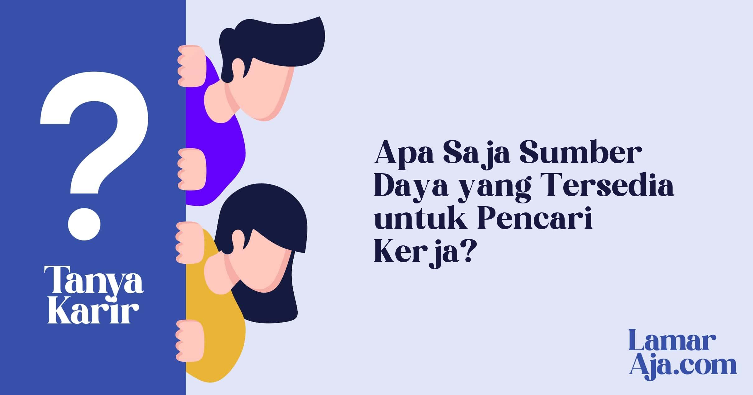 Apa Saja Sumber Daya yang Tersedia untuk Pencari Kerja?